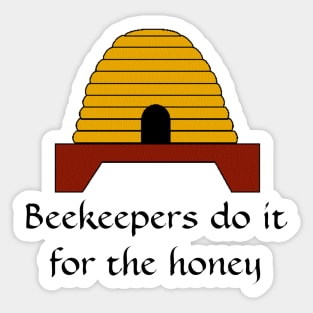 Beekeepers do it for the Honey Sticker